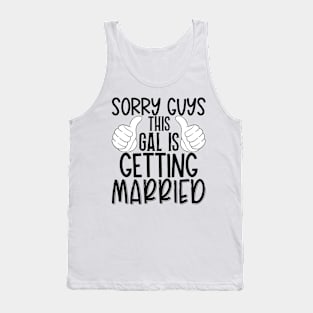 Sorry guys this gal is getting married Tank Top